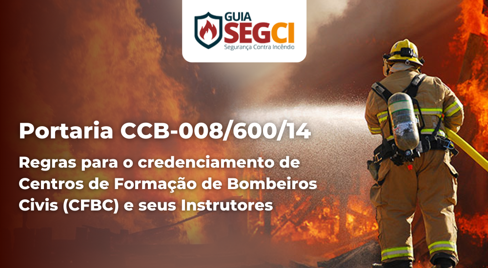 Portaria CCB-008/600/14 - Regras para o credenciamento de Centros de Formação de Bombeiros Civis e seus instrutores