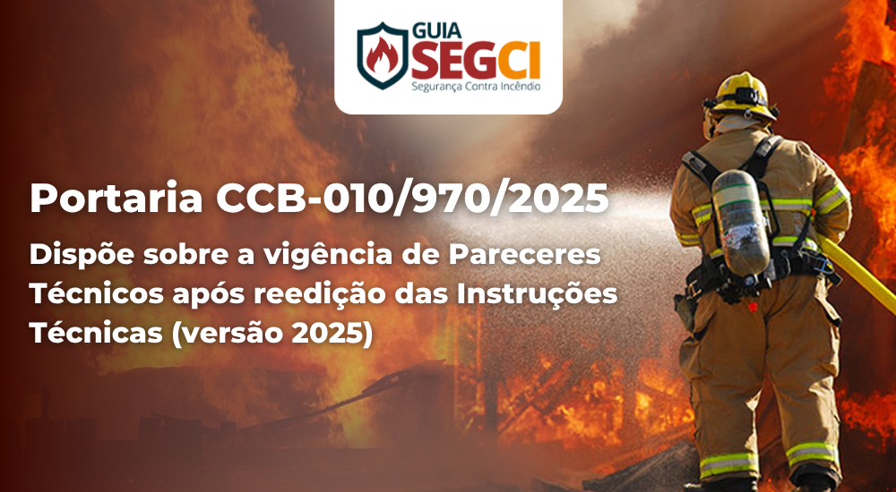 Portaria CCB-010/970/2025 – Vigência de Pareceres Técnicos após reedição das ITs de 2025