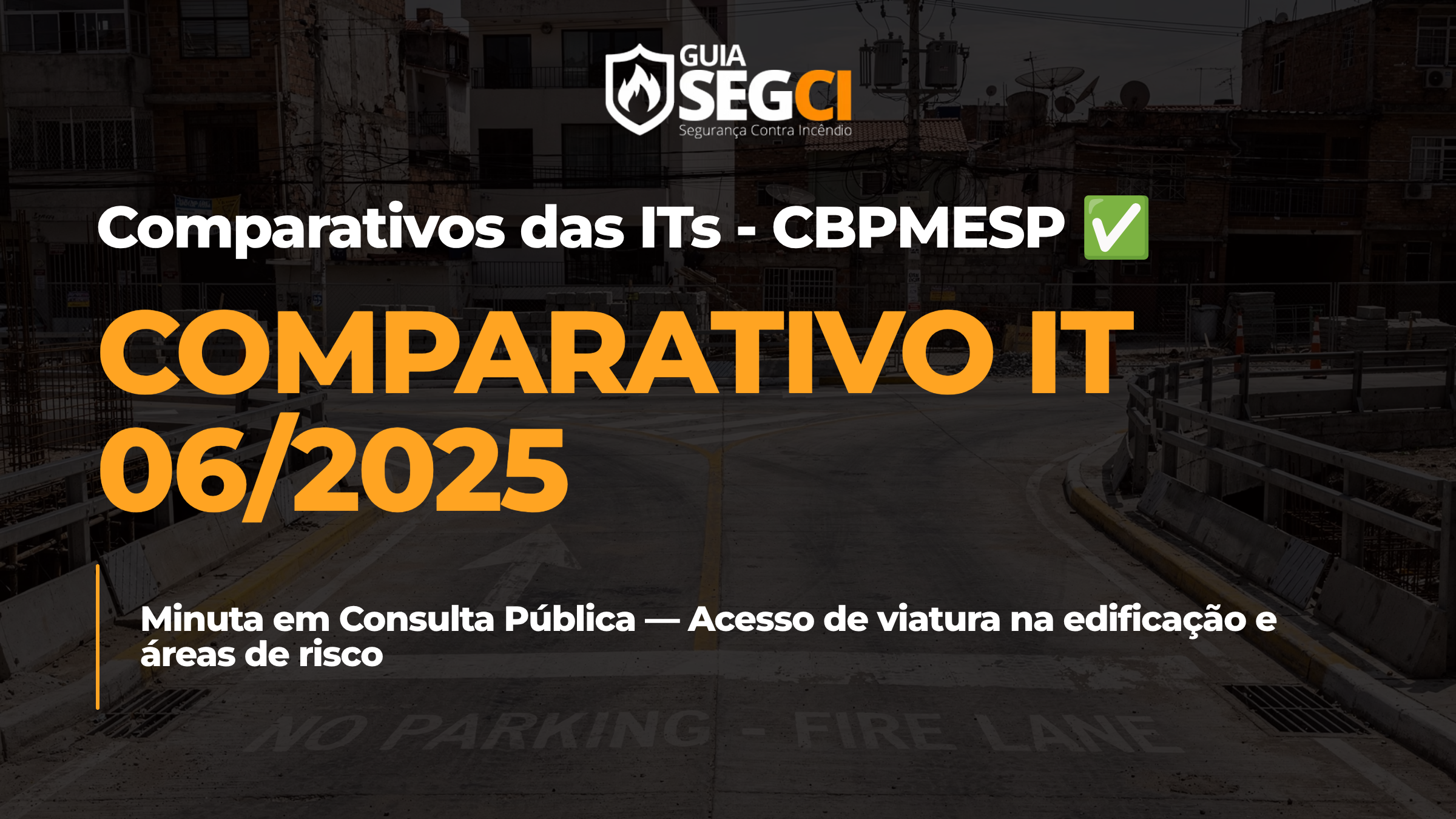 Comparativo IT 06/2025: Análise da Minuta de Acesso de Viatura do CBPMESP