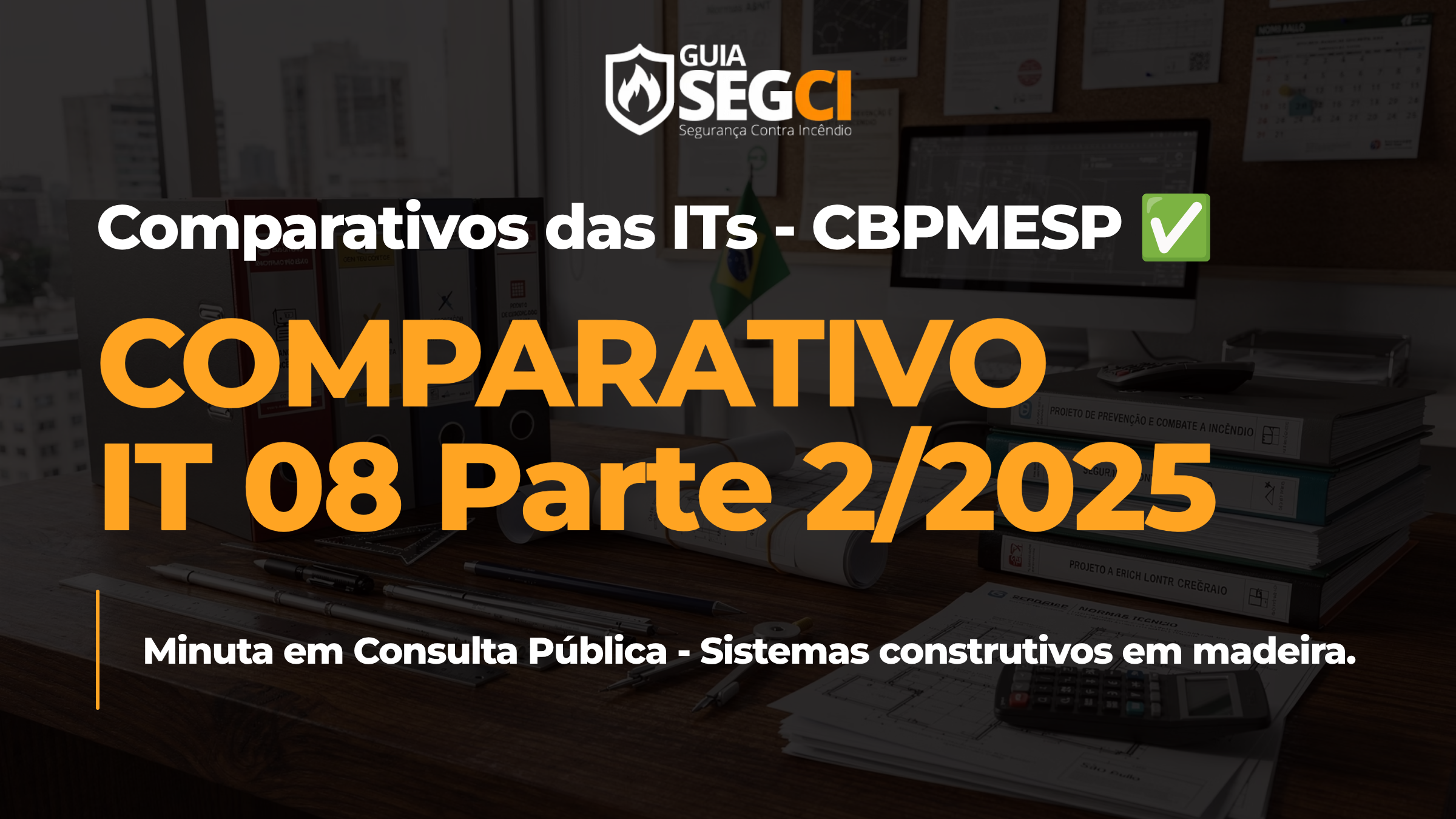 Comparativo IT 08 Parte 2: Análise da Minuta de Estruturas em Madeira