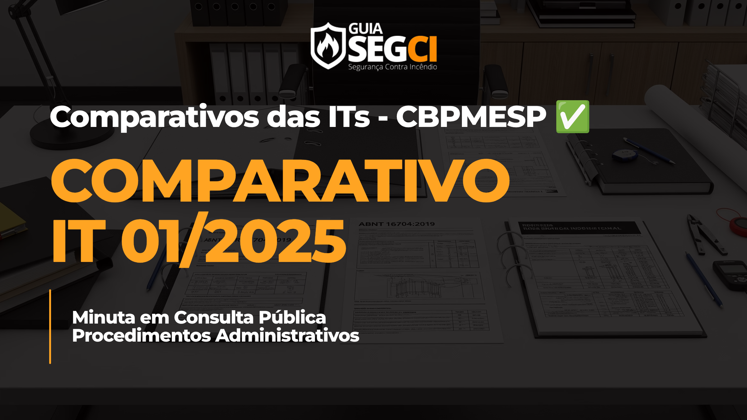 Comparativo IT 01/2025: Procedimentos Administrativos do CBPMESP