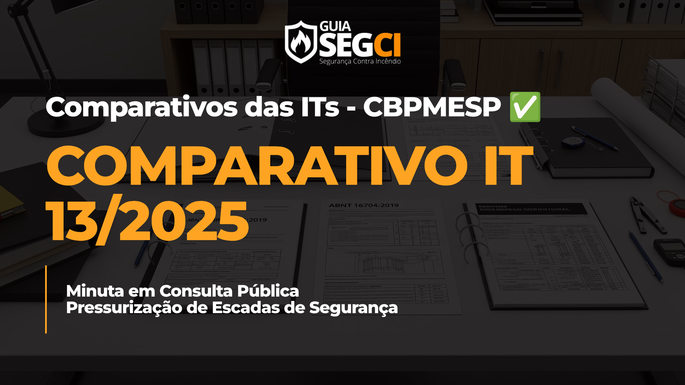 Comparativo IT 13/2025: Análise Rigorosa da Minuta de Pressurização de Escada de Segurança