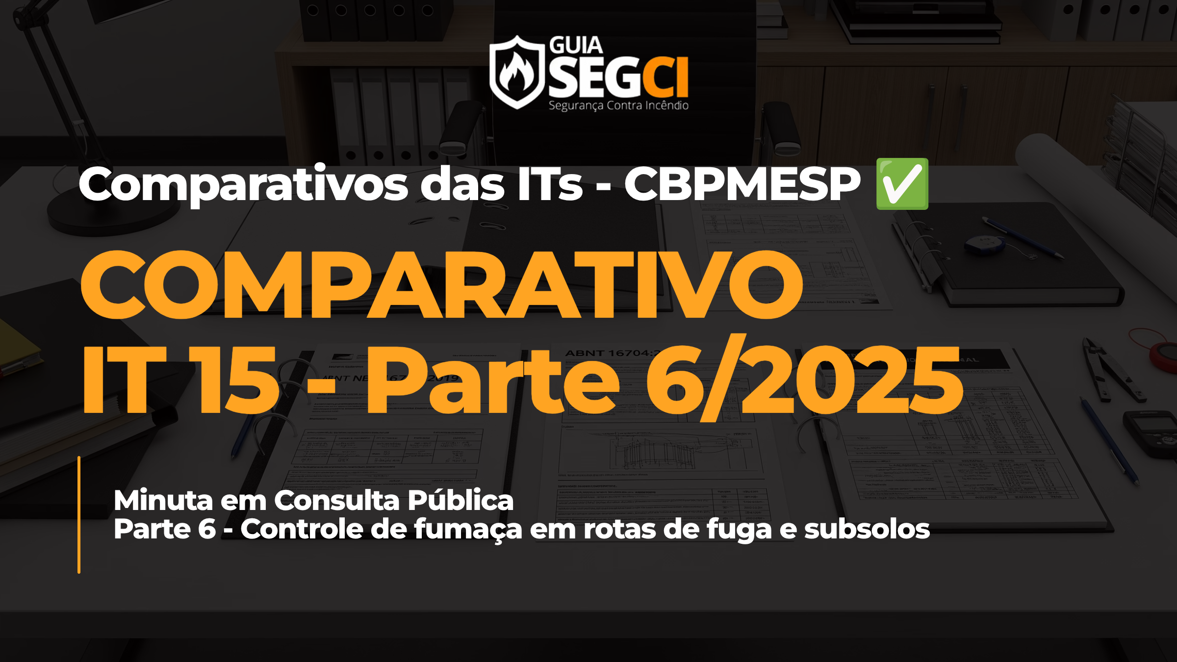 Comparativo IT 15-Parte 6/2025: Auditoria Rigorosa de Rotas Protegidas e Subsolos