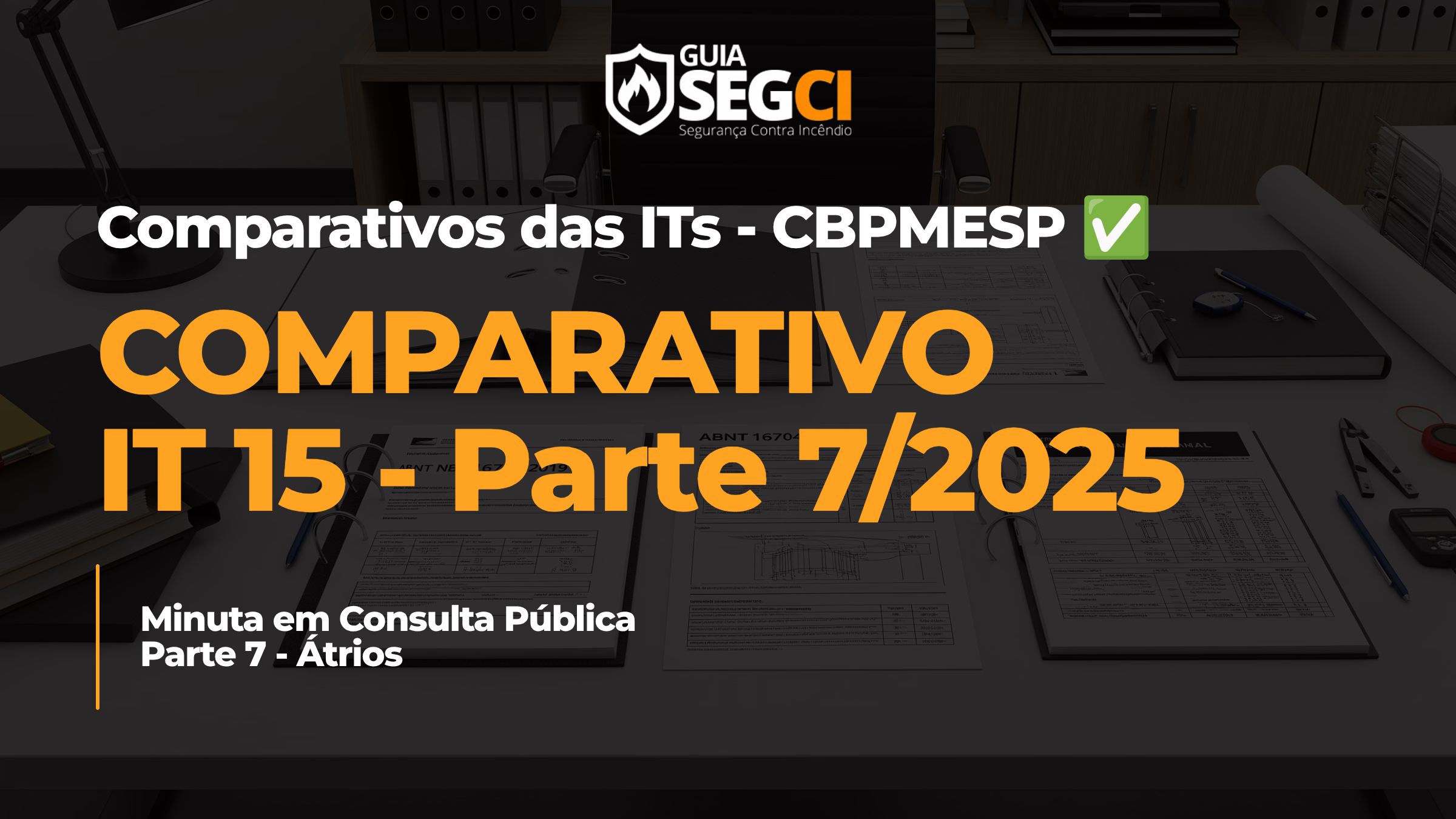Comparativo IT 15-Parte 7/2025: Auditoria Rigorosa de Átrios do CBPMESP