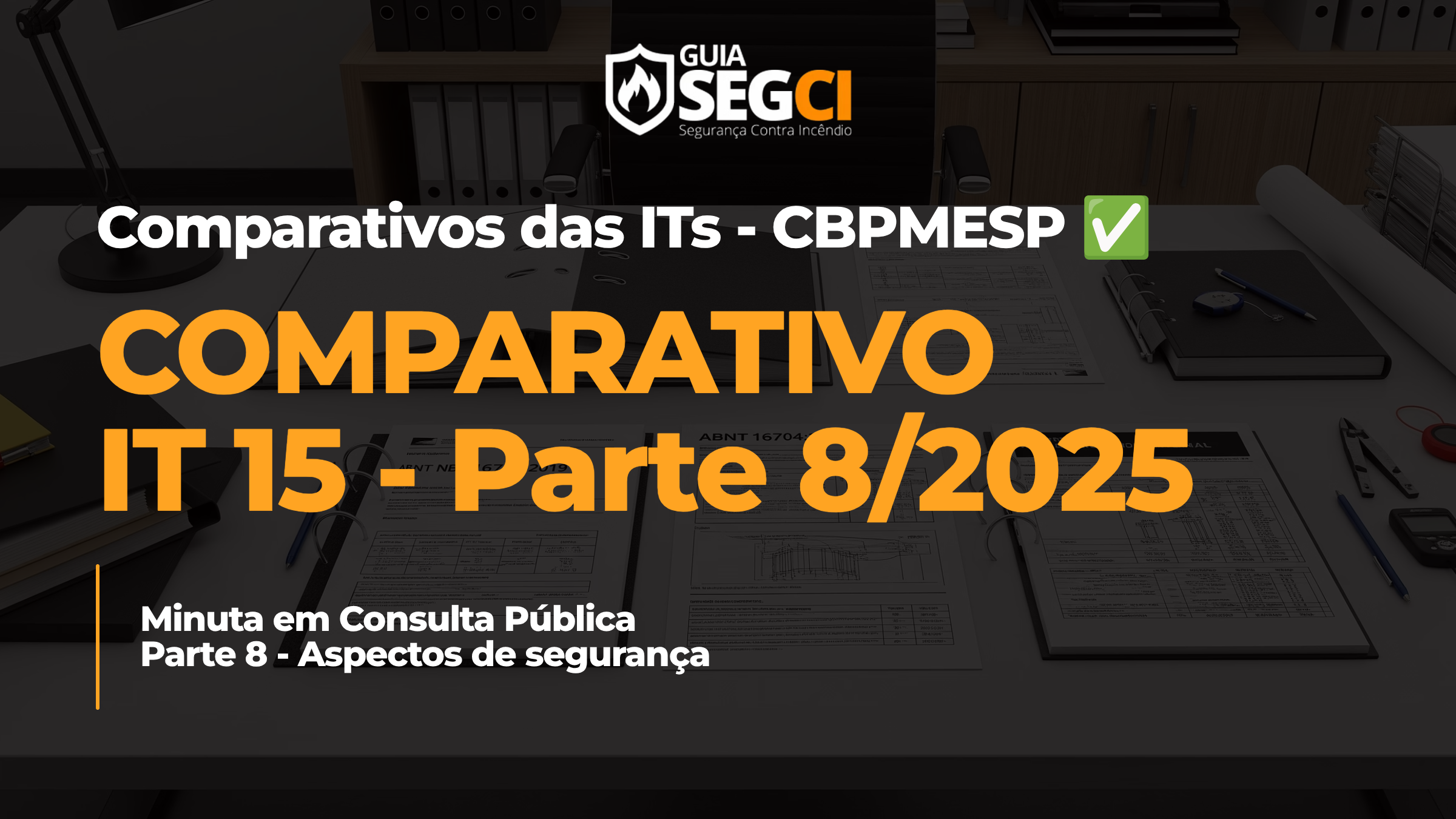 Comparativo IT 15-Parte 8/2025: Auditoria Rigorosa de Aspectos de Segurança