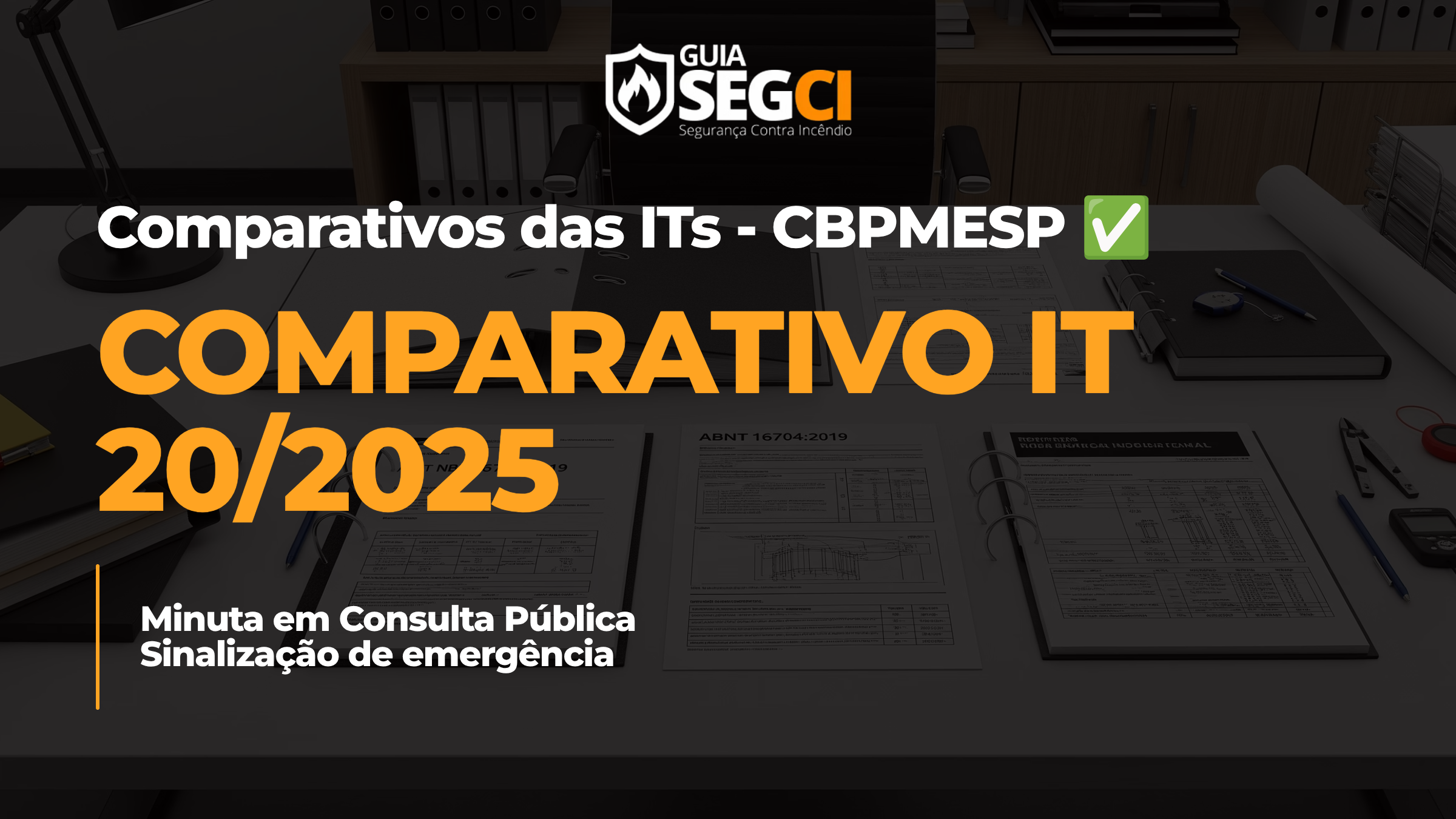 Comparativo IT 20/2025: Auditoria Rigorosa de Sinalização de Emergência